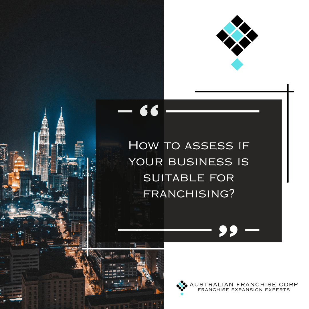 How to assess if your business is suitable for franchising?