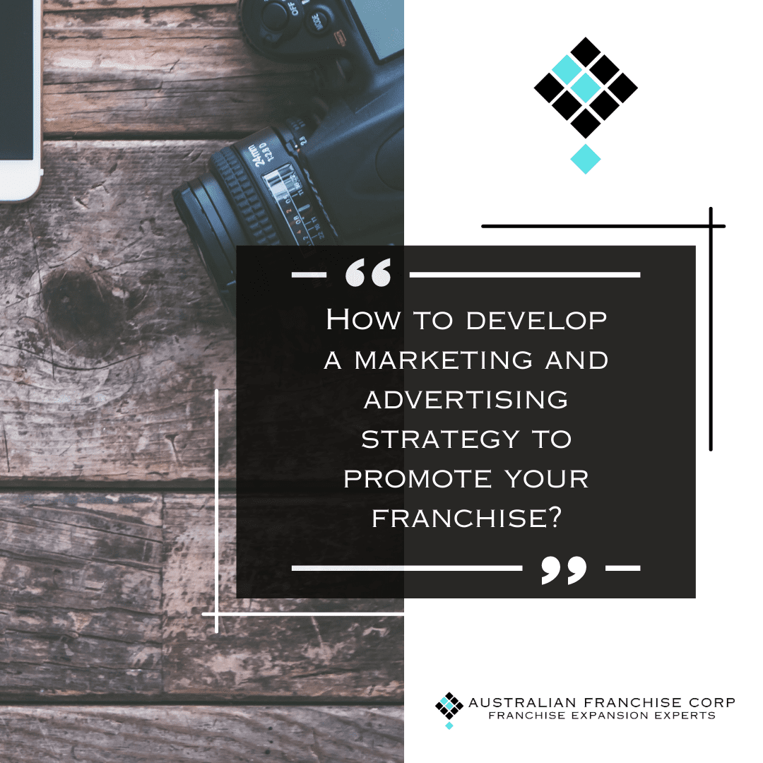 How to develop a marketing and advertising strategy to promote your franchise?