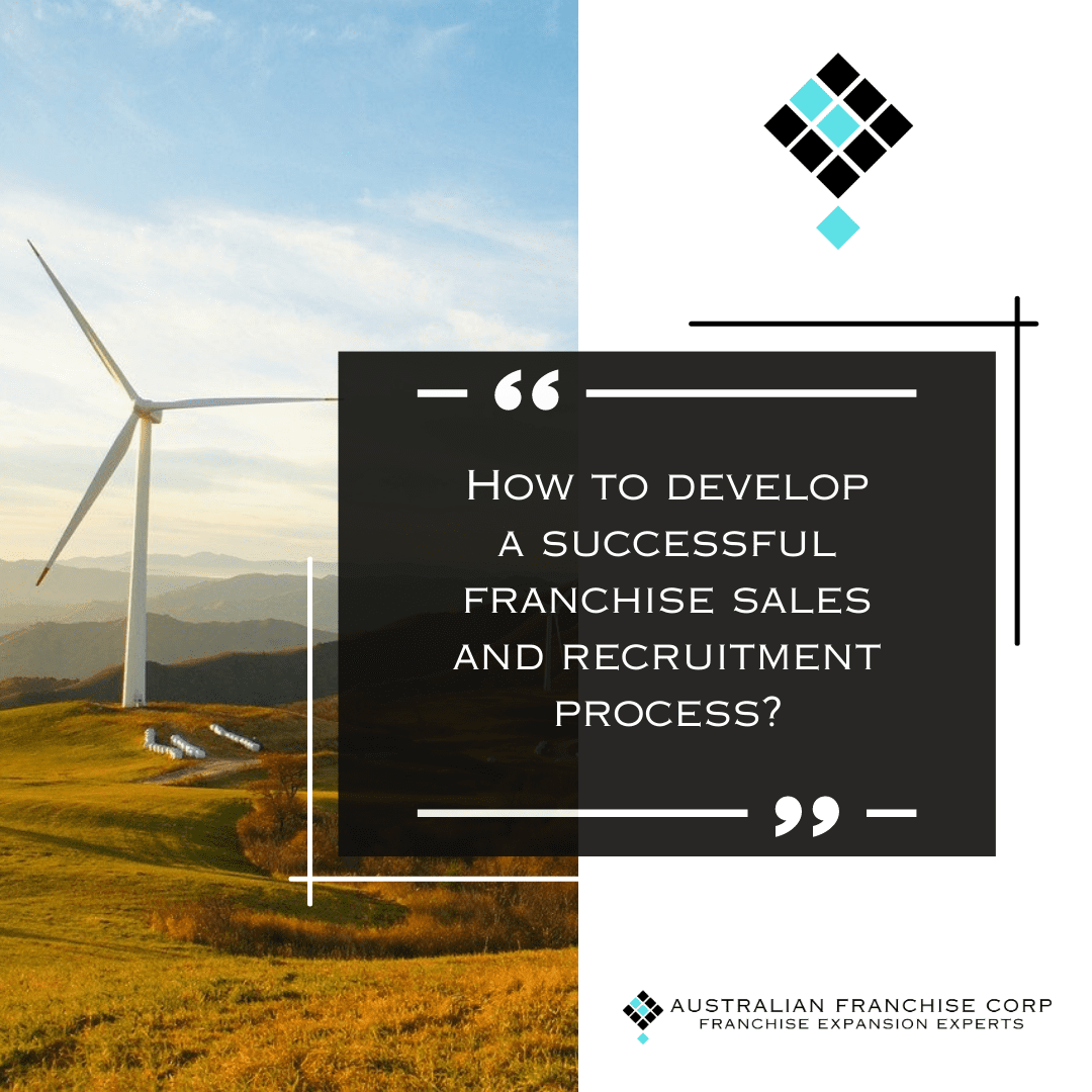 How to develop a successful franchise sales and recruitment process