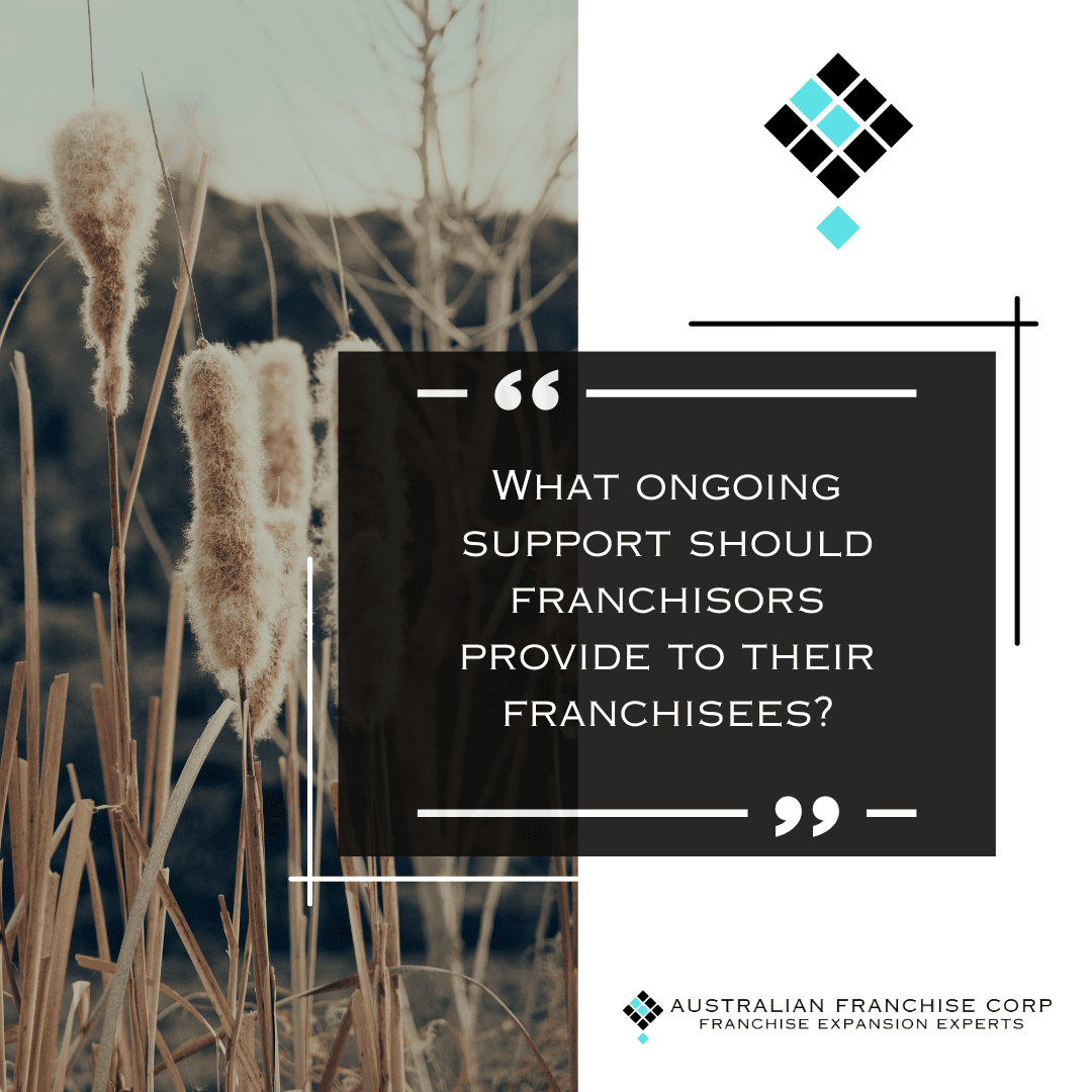 What Ongoing Support Should Franchisors Provide to Their Franchisees?